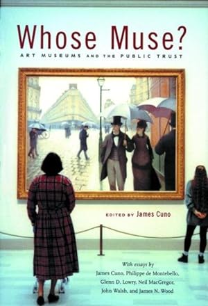 Seller image for Whose Muse? : Art Museums and the Public Trust for sale by GreatBookPrices