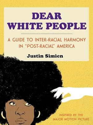 Seller image for Dear White People : A Guide to Inter-racial Harmony in "Post-racial" America for sale by GreatBookPrices