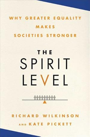 Immagine del venditore per Spirit Level : Why Greater Equality Makes Societies Stronger venduto da GreatBookPrices