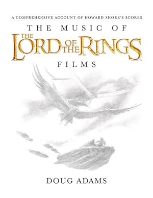 Imagen del vendedor de Music of the Lord of the Rings Films : A Comprehensive Account of Howard Shore's Scores a la venta por GreatBookPrices