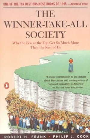 Imagen del vendedor de Winner-Take-All Society : Why the Few at the Top Get So Much More Than the Rest of Us a la venta por GreatBookPrices