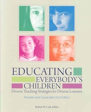 Image du vendeur pour Educating Everybody's Children : Diverse Teaching Strategies for Diverse Learners mis en vente par GreatBookPrices
