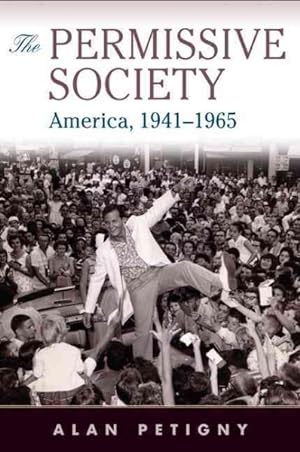 Image du vendeur pour Permissive Society : America, 1941-1965 mis en vente par GreatBookPrices