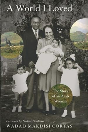 Image du vendeur pour World I Loved : The Story of an Arab Woman mis en vente par GreatBookPrices