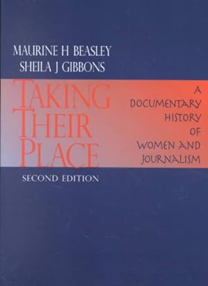 Seller image for Taking Their Place : A Documentary History of Women and Journalism for sale by GreatBookPrices