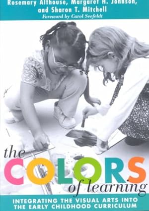Image du vendeur pour Colors of Learning : Integrating the Visual Arts into the Early Childhood Curriculum mis en vente par GreatBookPrices
