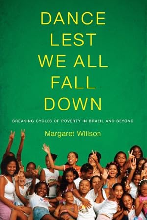 Seller image for Dance Lest We All Fall Down : Breaking Cycles of Poverty in Brazil and Beyond for sale by GreatBookPrices