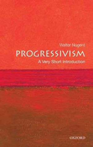 Image du vendeur pour Progressivism : A Very Short Introduction mis en vente par GreatBookPrices