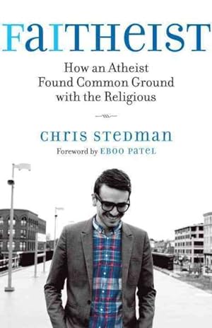 Bild des Verkufers fr Faitheist : How an Atheist Found Common Ground with the Religious zum Verkauf von GreatBookPrices