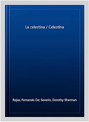 Seller image for La celestina / Celestina -Language: Spanish for sale by GreatBookPrices
