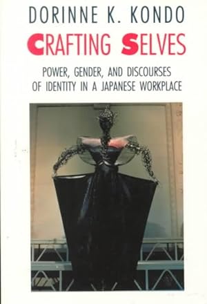 Imagen del vendedor de Crafting Selves : Power, Gender, and Discourses of Identity in a Japanese Workplace a la venta por GreatBookPrices