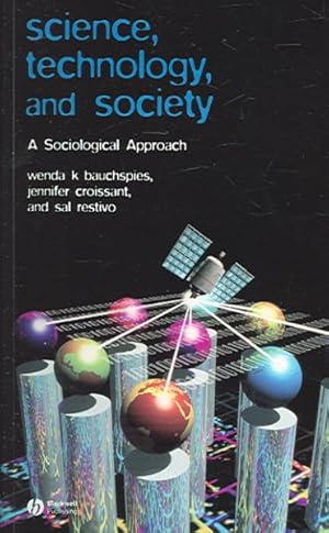 Seller image for Science, Technology, And Society : A Sociological Approach for sale by GreatBookPrices