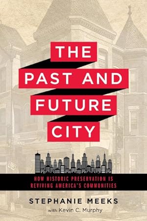 Immagine del venditore per Past and Future City : How Historic Preservation Is Reviving America's Communities venduto da GreatBookPrices