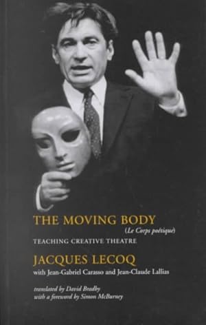 Immagine del venditore per Moving Body : Teaching Creative Theatre venduto da GreatBookPrices