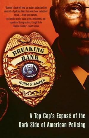 Immagine del venditore per Breaking Rank : A Top Cop's Expose of the Dark Side of American Policing venduto da GreatBookPrices