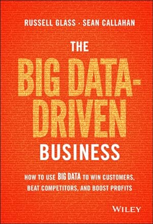 Imagen del vendedor de Big Data-Driven Business : How to Use Big Data to Win Customers, Beat Competitors, and Boost Profits a la venta por GreatBookPrices