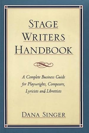 Immagine del venditore per Stage Writers Handbook : A Complete Business Guide for Playwrights, Composers, Lyricists and Librettists venduto da GreatBookPrices