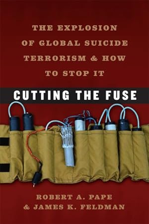 Seller image for Cutting the Fuse : The Explosion of Global Suicide Terrorism and How to Stop It for sale by GreatBookPrices