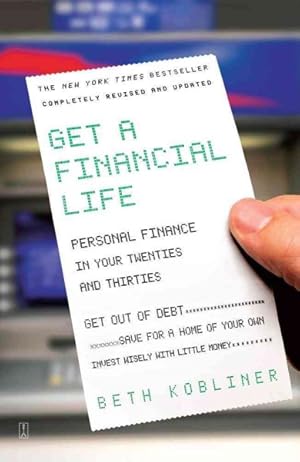 Seller image for Get a Financial Life : Personal Finance in Your Twenties and Thirties for sale by GreatBookPrices