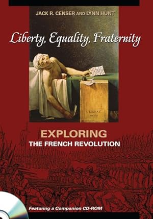 Image du vendeur pour Liberty, Equality, Fraternity : Exploring the French Revolution mis en vente par GreatBookPrices