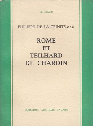 Rome et Teilhard de Chardin. (= Le Signe).