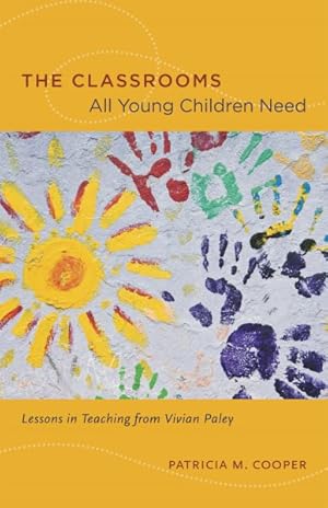 Seller image for Classrooms All Young Children Need : Lessons in Teaching from Vivian Paley for sale by GreatBookPrices