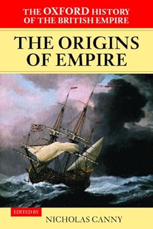 Seller image for Oxford History of the British Empire : The Origins of Empire : British Overseas Enterprise to the Close of the Seventeenth Century for sale by GreatBookPrices