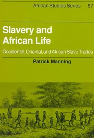 Seller image for Slavery and African Life : Occidental, Oriental, and African Slave Trades for sale by GreatBookPrices