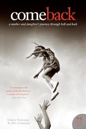 Bild des Verkufers fr Come Back : A Mother and Daughter's Journey Through Hell and Back zum Verkauf von GreatBookPrices