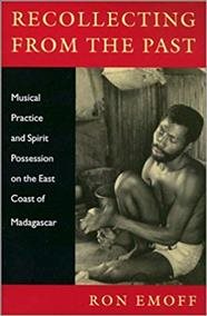 Seller image for Recollecting from the Past : Musical Practice and Spirit Possession on the East Coast of Madagascar for sale by GreatBookPrices