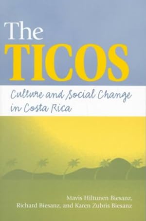 Seller image for Ticos : Culture and Social Change in Costa Rica for sale by GreatBookPrices