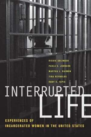Seller image for Interrupted Life : Experiences of Incarcerated Women in the United States for sale by GreatBookPrices