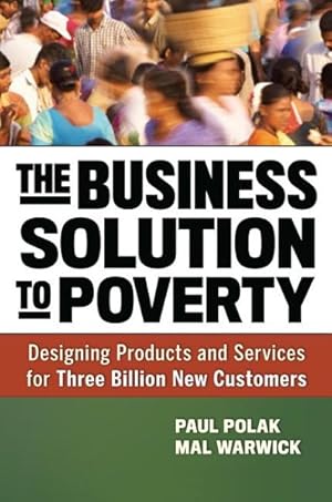 Bild des Verkufers fr Business Solution to Poverty : Designing Products and Services for Three Billion New Customers zum Verkauf von GreatBookPrices