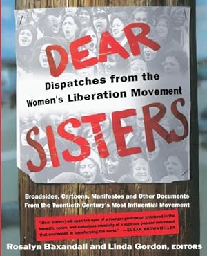 Seller image for Dear Sisters : Dispatches from the Women's Liberation Movement for sale by GreatBookPrices