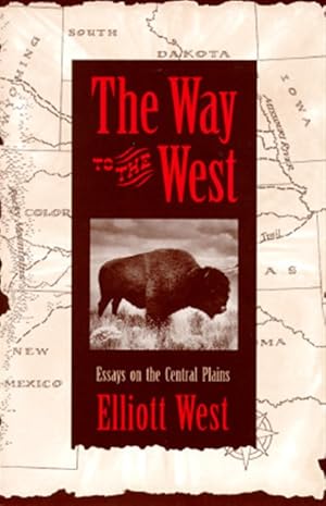 Seller image for Way to the West : Essays on the Central Plains for sale by GreatBookPrices