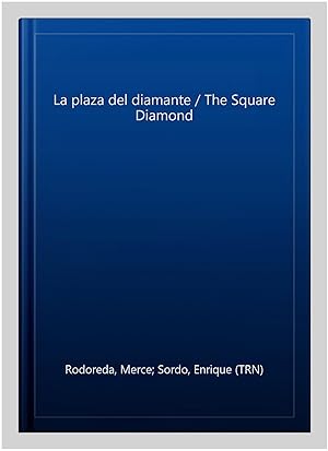 Image du vendeur pour La plaza del diamante / The Square Diamond -Language: Spanish mis en vente par GreatBookPrices
