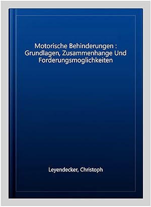 Seller image for Motorische Behinderungen : Grundlagen, Zusammenhange Und Forderungsmoglichkeiten -Language: german for sale by GreatBookPrices