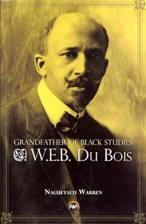 Bild des Verkufers fr Grandfather of Black Studies : W. E. B. Du Bois zum Verkauf von GreatBookPrices