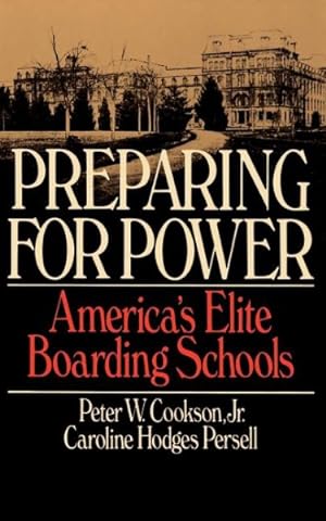 Immagine del venditore per Preparing for Power : America's Elite Boarding Schools venduto da GreatBookPrices