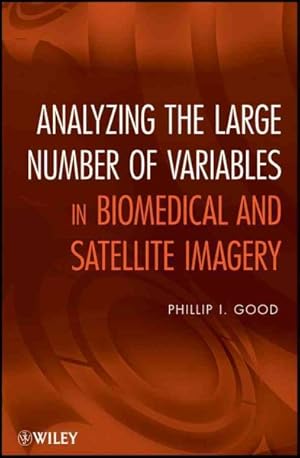 Bild des Verkufers fr Analyzing the Large Number of Variables in Biomedical and Satellite Imagery zum Verkauf von GreatBookPrices