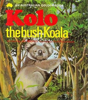Imagen del vendedor de Kolo The Bush Koala a la venta por Adelaide Booksellers