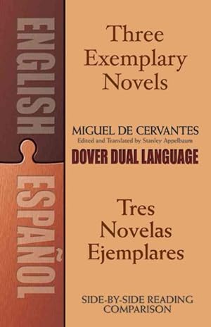 Imagen del vendedor de Three Exemplary Novels / Tres Novelas Ejemplares : A Dual-language Book a la venta por GreatBookPrices