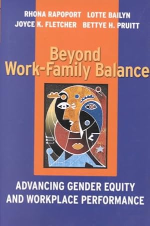 Imagen del vendedor de Beyond Work-Family Balance : Advancing Gender Equity and Workplace Performance a la venta por GreatBookPrices