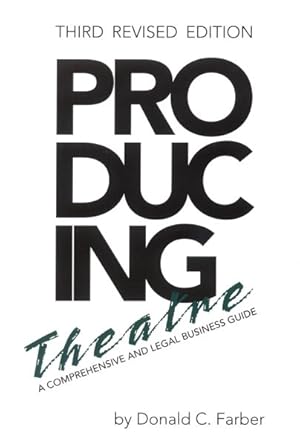 Seller image for Producing Theatre : A Comprehensive Legal and Business Guide for sale by GreatBookPrices