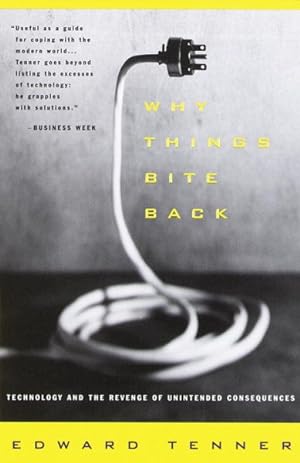 Seller image for Why Things Bite Back : Technology and the Revenge of Unintended Consequences for sale by GreatBookPrices