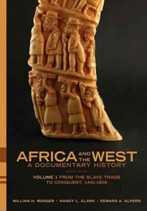 Image du vendeur pour Africa and the West : A Documentary History: from the Slave Trade to Conquest, 1441-1905 mis en vente par GreatBookPrices