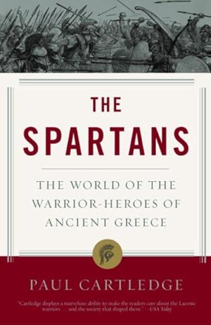 Seller image for Spartans : THE WORLD OF THE WARRIOR-HEROES OF ANCIENT GREECE for sale by GreatBookPrices