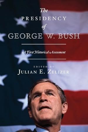 Image du vendeur pour Presidency of George W. Bush : A First Historical Assessment mis en vente par GreatBookPrices