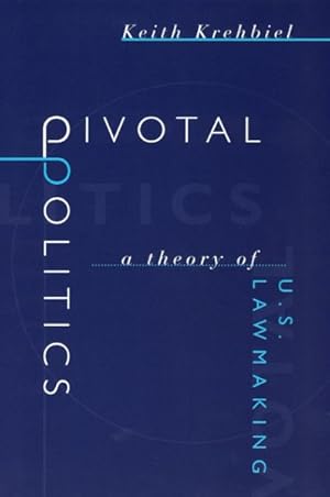 Imagen del vendedor de Pivotal Politics : A Theory of U.S. Lawmaking a la venta por GreatBookPrices