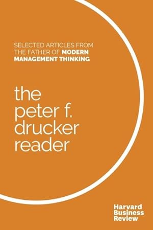 Image du vendeur pour Peter F. Drucker Reader : Selected Articles from the Father of Modern Management Thinking mis en vente par GreatBookPrices